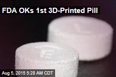 FDA OKs 1st 3D-Printed Pill