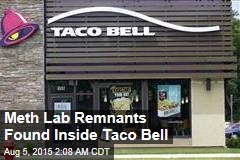 Meth Lab Found Inside Taco Bell