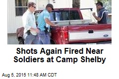 Shots Again Fired Near Soldiers at Camp Shelby