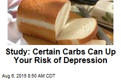 Study: Certain Carbs Can Up Your Risk of Depression