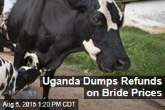 Uganda Dumps Refunds on Bride Prices