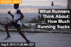 What Runners Think About: How Much Running Sucks