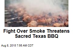 Fight Over Smoke Threatens Sacred Texas BBQ