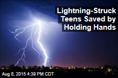 Lightning-Struck Teens Saved by Holding Hands