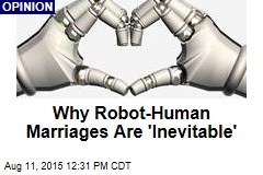 Why Robot-Human Marriages Are &#39;Inevitable&#39;
