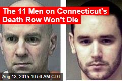The 11 Men on Connecticut&#39;s Death Row Won&#39;t Die