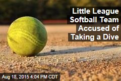 Little League Softball Team Accused of Taking a Dive