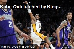 Kobe Outclutched by Kings