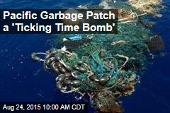 Pacific Garbage Patch a &#39;Ticking Time Bomb&#39;