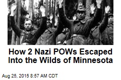 How 2 Nazi POWs Escaped Into the Wilds of Minnesota