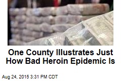 One County Illustrates Just How Bad Heroin Epidemic Is