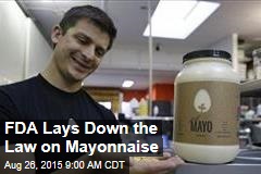 FDA Lays Down the Law on Mayonnaise