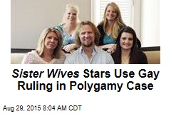 Sister Wives Stars Use Gay Ruling in Polygamy Case