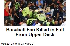 Baseball Fan Killed in Fall From Upper Deck