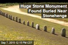 Huge Stone Monument Found Buried Near Stonehenge