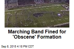 Marching Band Fined for &#39;Obscene&#39; Formation