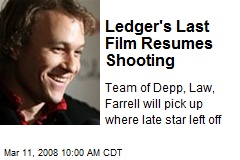 Ledger's Last Film Resumes Shooting
