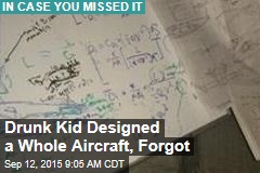 Drunk Kid Designed a Whole Aircraft, Forgot