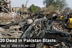 20 Dead in Pakistan Blasts