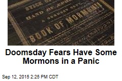 Doomsday Fears Have Some Mormons in a Panic