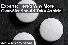 Experts: Here&#39;s Why More Over-50s Should Take Aspirin