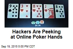 Hackers Are Peeking at Online Poker Hands