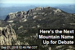 Here&#39;s the Next Mountain Name Up for Debate
