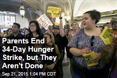 Parents End 34-Day Hunger Strike, but They Aren&#39;t Done