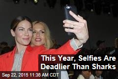 This Year, Selfies Are Deadlier Than Sharks