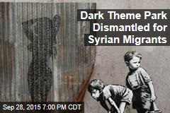 Dark Theme Park Dismantled for Syrian Migrants