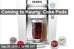 Coming to Keurig: Coke Pods