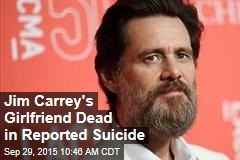 Jim Carrey&#39;s Girlfriend Dead in Reported Suicide