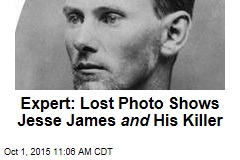 Expert: Lost Photo Shows Jesse James and His Killer
