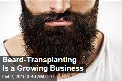 Beard-Transplanting Is a Growing Business
