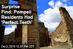 Surprise Find: Pompeii Residents Had &#39;Perfect Teeth&#39;