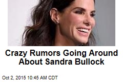 Crazy Rumors Going Around About Sandra Bullock