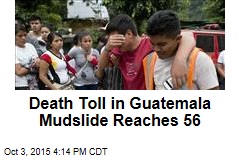 Death Toll in Guatemala Mudslide Reaches 56