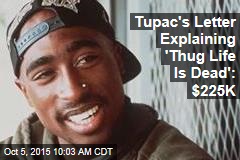 Tupac&#39;s Letter Explaining &#39;Thug Life Is Dead&#39;: $225K