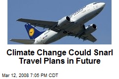 Climate Change Could Snarl Travel Plans in Future