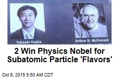 2 Win Physics Nobel for Subatomic Particle &#39;Flavors&#39;