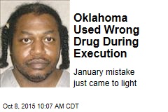 Oklahoma Used Wrong Drug During Execution