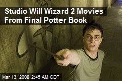 Studio Will Wizard 2 Movies From Final Potter Book