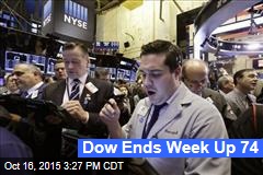 Dow Ends Week Up 74