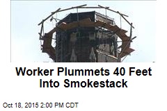 Worker Plummets 40 Feet Into Smokestack