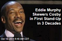 Eddie Murphy Skewers Cosby in First Routine in 3 Decades