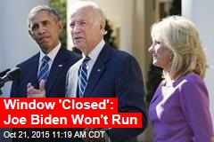 Joe Biden Won&#39;t Run for President