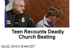 Teen Recounts Deadly Church Beating