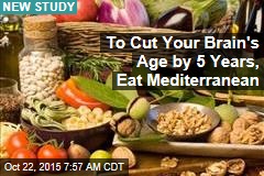 To Cut Your Brain&#39;s Age by 5 Years, Eat Mediterranean