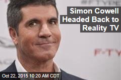 Simon Cowell Headed Back to Reality TV