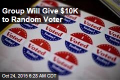 Group Will Give $10K to Random Voter